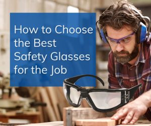 how-to-choose-the-best-safety-glasses